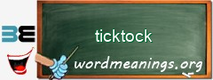 WordMeaning blackboard for ticktock